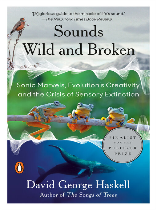 Title details for Sounds Wild and Broken by David George Haskell - Available